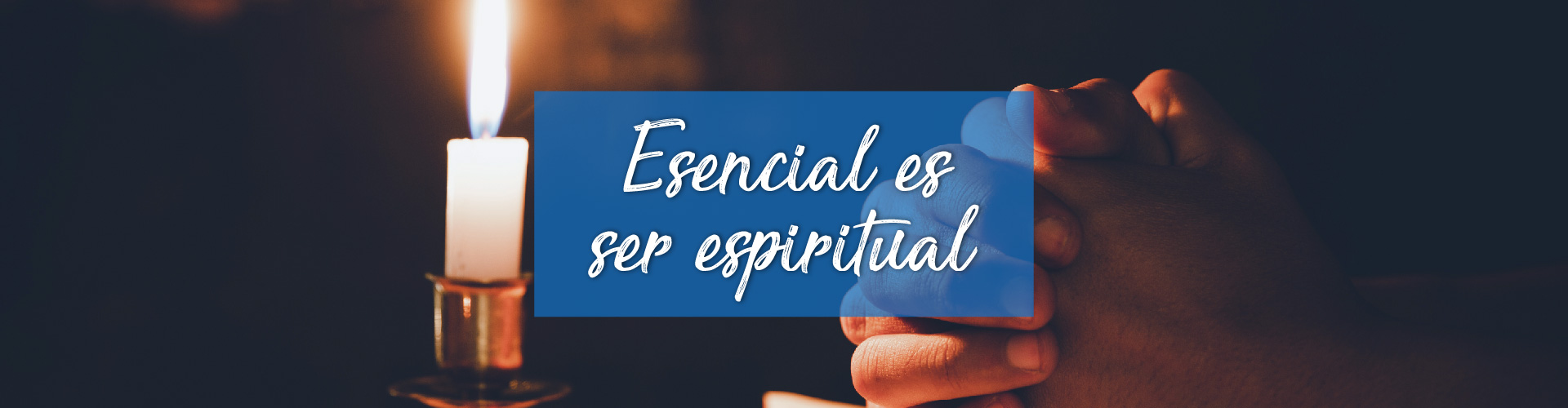 Esencial es ser espiritual