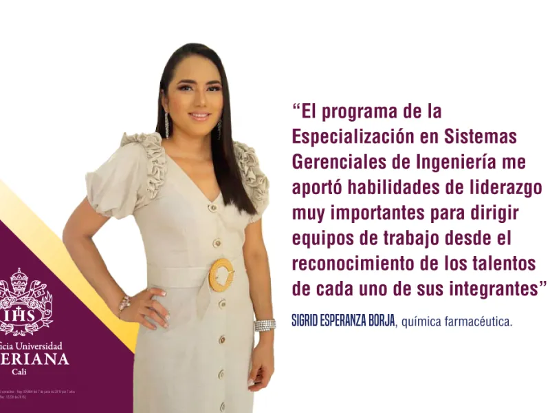 Sigrid Esperanza Borja, egresada Especialización en Sistemas Gerenciales de Ingeniería Sigrid Esperanza Borja, egresada Especialización en Sistemas Gerenciales de Ingeniería