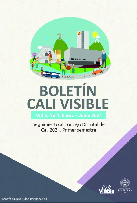 Boletín Cali Visible Vol 5, No 1. Enero-Junio 2021. Seguimiento al Concejo Distrital de  Cali 2021. Primer semestre