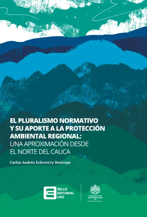 Portada El pluralismo normativo y su aporte a la protección ambiental regional